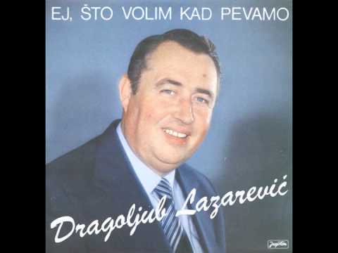 Dragoljub Lazarevic - Zdravica - (Audio)