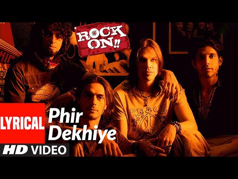 Lyrical : Phir Dekhiye | Rock On | Arjun Rampal, Farhan Akhtar, Prachi Desai | Shankar-Ehsaan-Loy