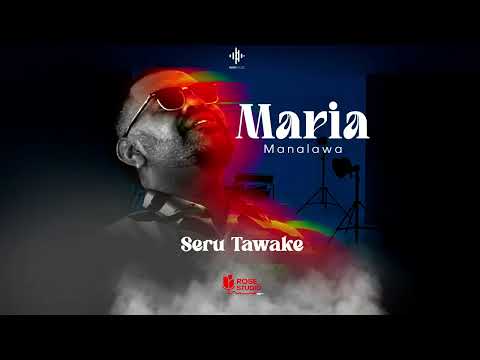 Seru Tawake - Maria Manalawa (Audio)