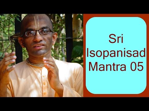 Bhakti Shastri (007) - Sri Isopanisad Mantra 05