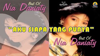Download lagu Nia Daniaty - Aku Siapa Yang Punya (Karaoke) mp3