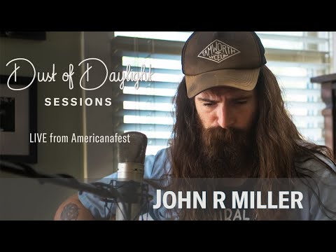 John R Miller - Americanafest 2019 (Dust of Daylight Sessions)