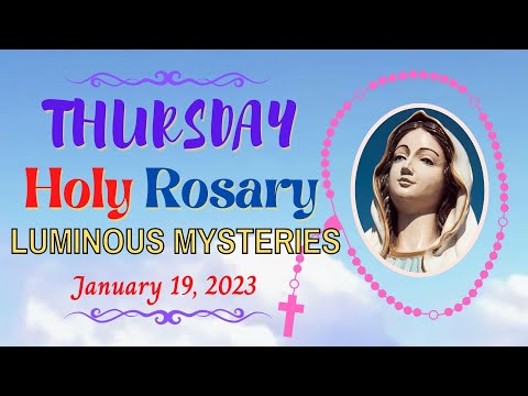 THURSDAY HOLY ROSARY |  LUMINOUS MYSTERIES | JANUARY 19, 2023 #quotesforeveryone #virtualrosary