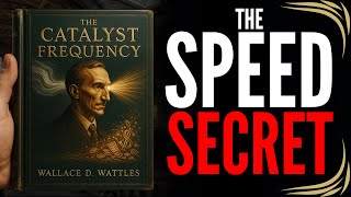 Wallace Wattles: The ONE Mental Signal That ACCELERATES All Creation (The Speed Secret)