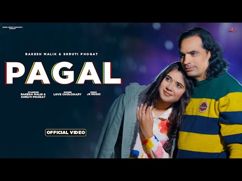 Pagal ( Official Video ) Rakesh Malik /Shruti Phogat /Love choudhary/Virender Punia