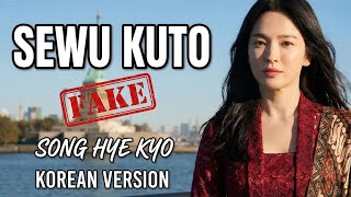Download lagu Sewu Kuto - Didi Kempot Versi Korea Oleh Song Hye Kyo (Fake) mp3
