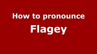 How to pronounce Flagey