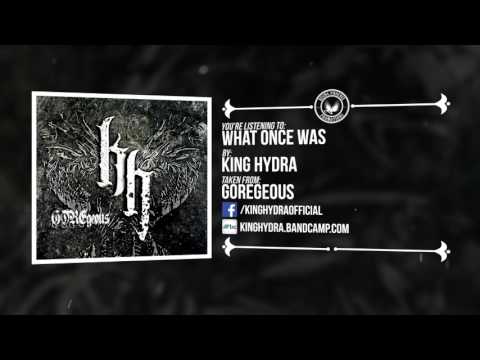 King Hydra - What Once Was (Ft. Patrick Somoulay of Reflections)