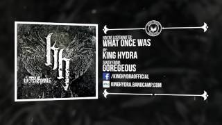King Hydra - What Once Was (Ft. Patrick Somoulay of Reflections)