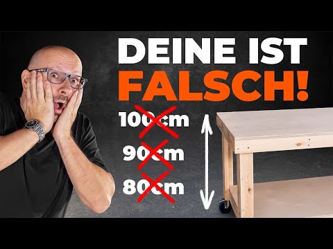 Wie hoch sollte DEINE Werkbank sein?