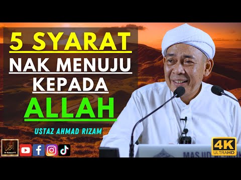 Ustaz Ahmad Rizam - 5 SYARAT NAK MENUJU KEPADA ALLAH