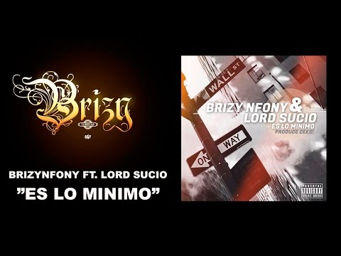BRIZYNFONY FT. LORD SUCIO - ES LO MINIMO (PROD. CEES)