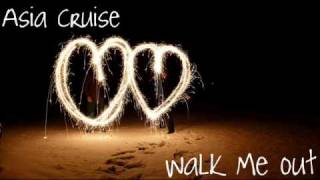 Asia Cruise - Walk Me Out