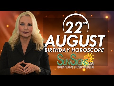 August 22nd Zodiac Horoscope Birthday Personality - Leo - Part 1