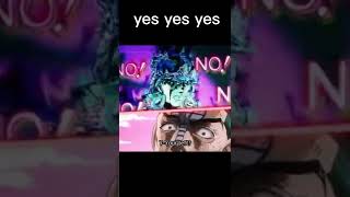 yes yes yes!                            #jojo#shorts#anime#memes#jjba#jojosbizarreadventure