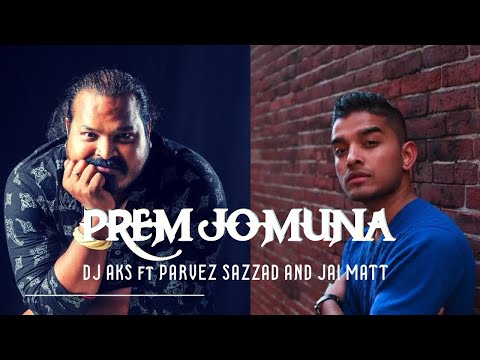 Prem Jomuna |  DJ AKS | Parvez Sazzad | Jai Matt