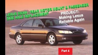 Lexus ES300 / Toyota V6 Rear motor mount & CV axle replacement