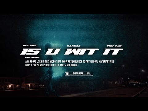 Dreskii x Bandzz x YCN Tae - IS U WIT IT?! (Official Video) Shot by  @SHOTBYRICHVISUALS ​