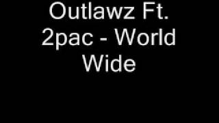 Outlawz Ft. 2pac - World Wide