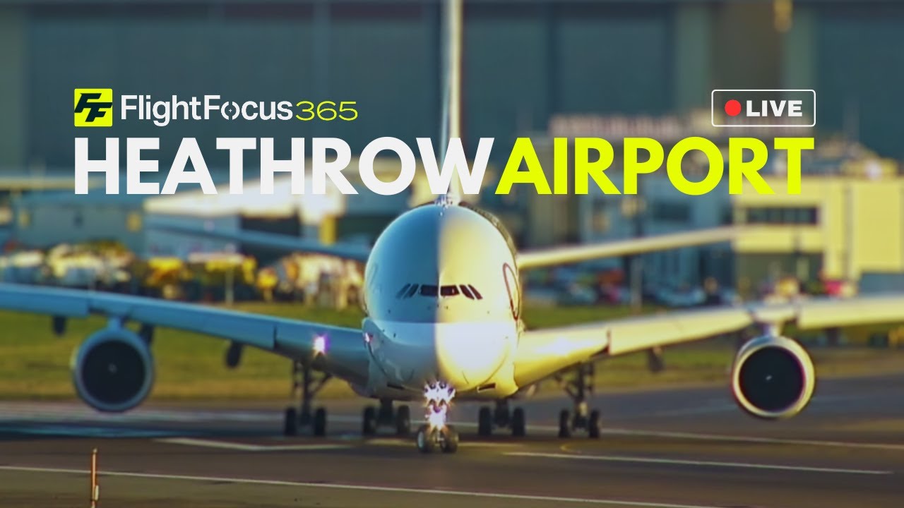Heathrow Airport Live - Tuesday 7th January 2025