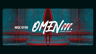 Magic Affair - Omen III  (Stark&#39;Manly X ROB TOP edit) 2k21