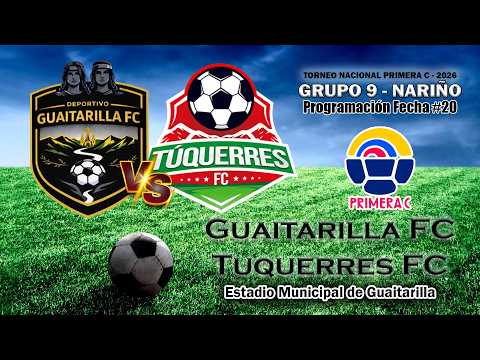 🟤 EN VIVO | Guaitarilla FC vs Tuquerres FC | Torneo Nacional Primera C