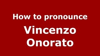 How to pronounce Vincenzo Onorato