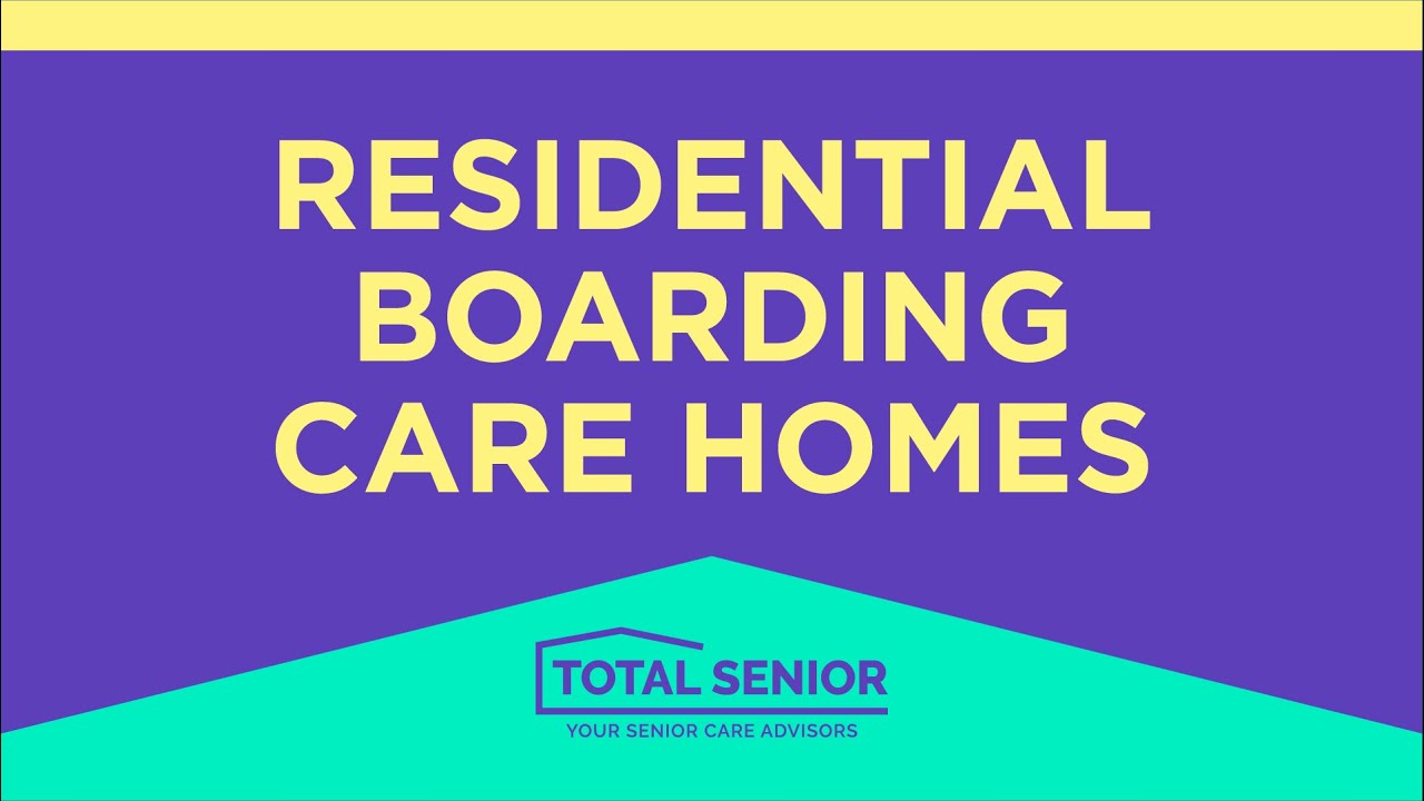 Residential Boarding Care Homes - Total Senior: Local Senior Living Advisors