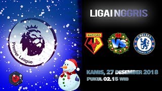 Live Streaming Boxing Day Watford Vs Chelsea FC, Kamis Pukul 02.15 WIB