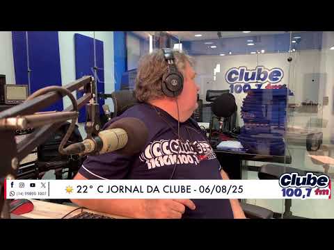 Jornal da Clube - 06/08/2025 - Edição do Almoço