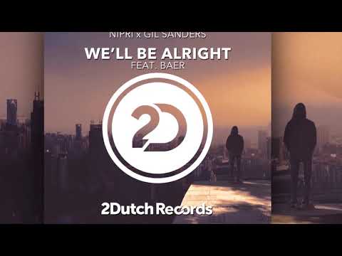 Nipri x Gil Sanders feat. BAER - We'll Be Alright [Official]