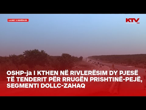 OSHP-ja i kthen në rivlerësim dy pjesë të tenderit për rrugën Prishtinë-Pejë, segmenti Dollc-Zahaq