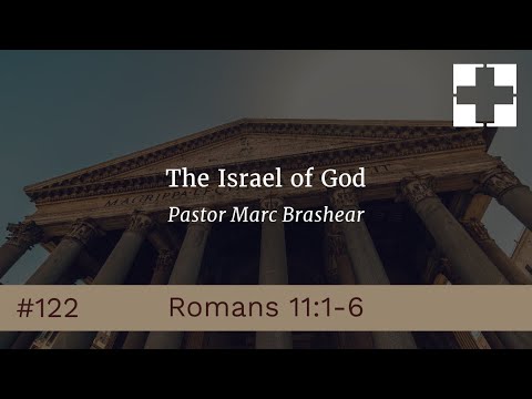 Series in Romans (#122): Romans 11:1-6 by Pastor Marc Brashear