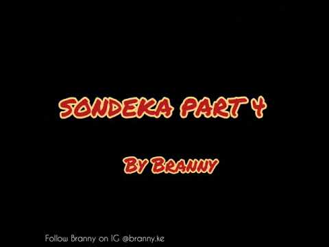 SONDEKA PART 4 - NAIBOI X BRANNY