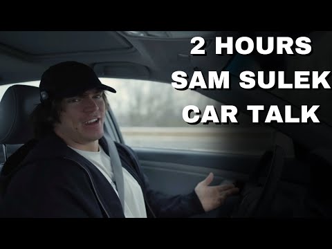 2 Hours Of Sam Sulek Car Talk
