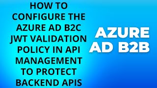 Download the video "Securing Your Web API with Azure AD B2C JWT Validation Policy: A Step-by-Step Guide | Azure | LSC"