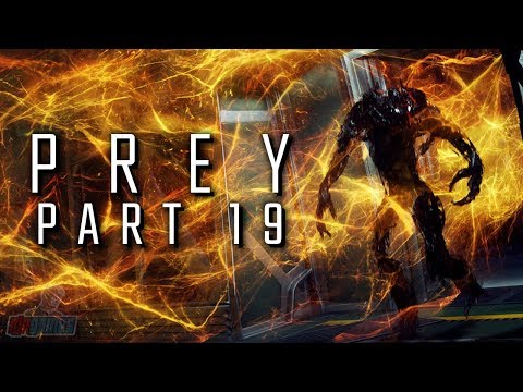 Prey Part 19 | PC Gameplay Walkthrough | FPS Horror RPG Game Let's Play | Prey 2017