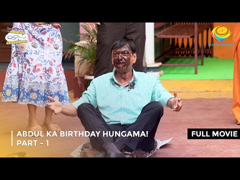 Abdul Ka Birthday Hungama! I FULL MOVIE | PART 1 I Taarak Mehta Ka Ooltah Chashmah Ep 4099 to 4102