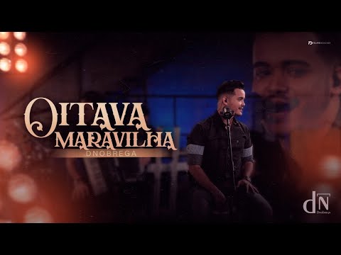 Oitava Maravilha – D’Nobrega