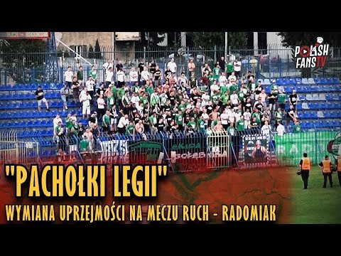 "PACHOŁKI LEGII" - wymiana uprzejmości na meczu Ruch - Radomiak (28.07.2018 r.)