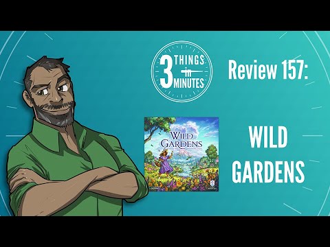 Wild Gardens: 3 Things in 3 Minutes Review #157