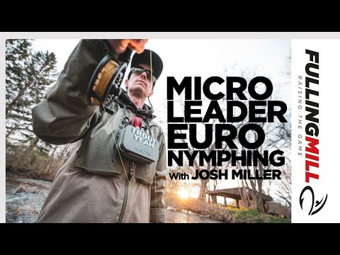 Euro Nymphing Tactics: Fishing a Single Fly on a Micro Leader With Josh Miller