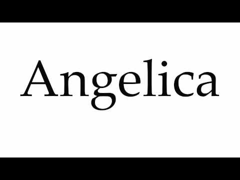 How to Pronounce Angelica
