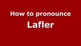 How to pronounce Lafler