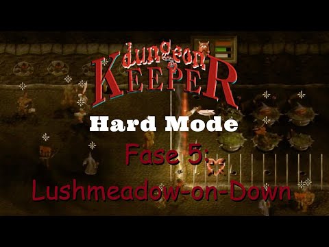 Dungeon Keeper FX (Campanha Hard Mode) - Fase 5: Lushmeadow-on-Down