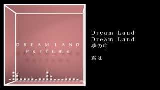 【Perfume】Dream Land remix