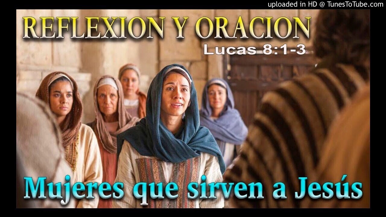 Reflexión del Evangelio de San Lucas 8, 1 - 3