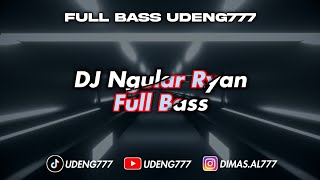 Download lagu DJ Ngular Ryan Full Bass | UDENG777 mp3