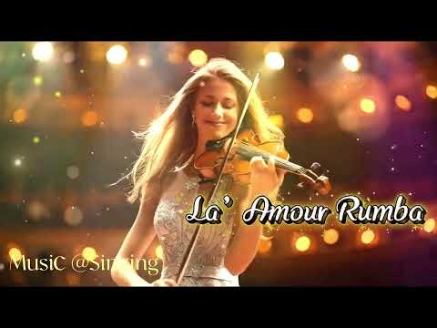 La '  Amour Rumba/Trữ tình Men say Rumba 