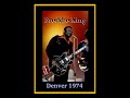Freddie King Denver 1974 Complete Bootleg